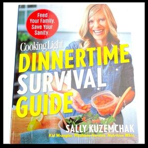 Cooking Light Dinnertime Survival Guide Sally Kuzemchak